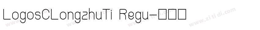 LogosCLongzhuTi Regu字体转换